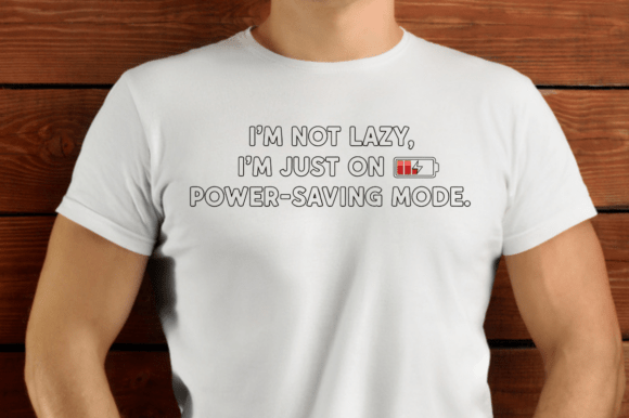 Download Humorous Text I'm Not Lazy I'm Just on - Premium Bundle